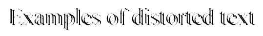 doubled text that reads &ldquo;Examples of distortion&rdquo;
